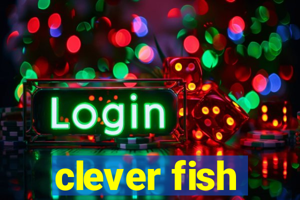 clever fish